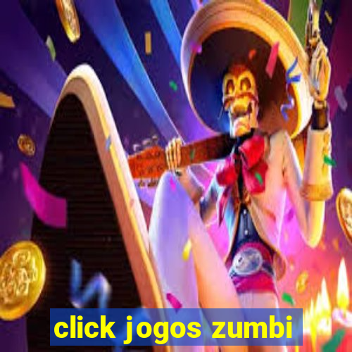 click jogos zumbi